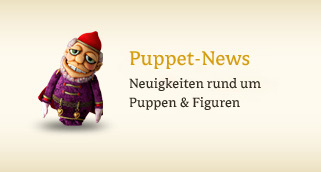 Puppet-News – Neuigkeiten rund um Puppen & Figuren